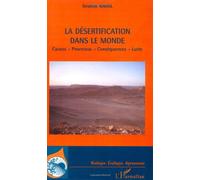 La désertification dans le monde : Causes, Processus, Conséquences, Lutte