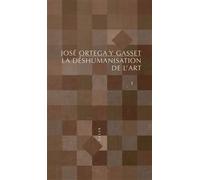 La Déshumanisation de l'art - José Ortega Y Gasset - Allia - broché - Essai