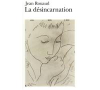 La Désincarnation - Jean Rouaud - Gallimard - Poche - Essai