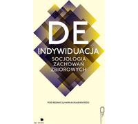 La désindividuation : la sociologie des comportements collectifs