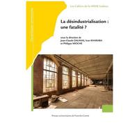 La Désindustralisation : Une Fatalité ?