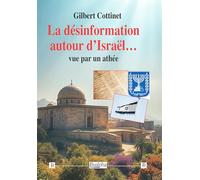 La désinformation autour d’Israël… vue par un athée