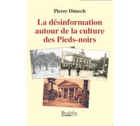 La désinformation autour de la culture des Pieds-noirs