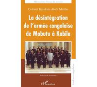 La désintégration de l'armée congolaise de Mobutu à Kabila – L'Harmattan
