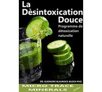 La désintoxication douce: Programme de détoxification naturelle