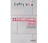 La désobéissance civile - 3e édition mise à jour et augmenté - Graeme Hayes - Presses De Sciences Po - broché - Essai