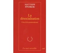 La Désocialisation Matthew Fforde (Auteur)