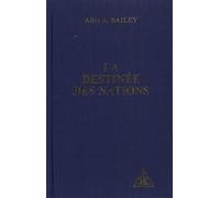 La destin?e des nations by Alice A. Bailey (January 01,1990)