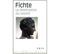 La destination du savant Johann Gottlieb Fichte (Auteur), Jean-Louis Vieillard-Baron (Traduction)