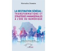 La destination Sénégal : transformations et stratégies managériales à l'ère du numérique - Mamadou Diombéra - L'harmattan - broché - Etude