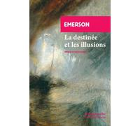 La Destinée Et Les Illusions - Deux Essais Tirés De La Conduite De La Vie