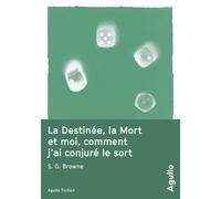 La Destinée, La Mort Et Moi, Comment J'ai Conjuré Le Sort