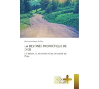 La Destinée Prophétique de Dieu