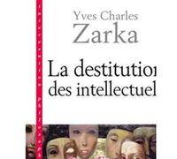 La destitution des intellectuels et autres réflexions intempestives