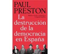 La Destrucción De La Democracia En España - [Livre en VO] Preston, Paul (Auteur)