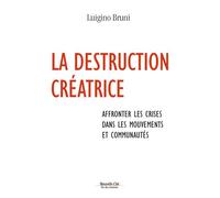 La destruction créatrice Affronter les crises dans les mouvements et communautés - Luigino Bruni - Nouvelle Cite - broché - Essai