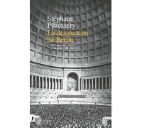 La Destruction De Berlin - De L'explosion Urbaine À Germania, 1860-1945