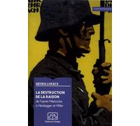 La destruction de la raison: De l'après-Nietzsche à Heidegger et Hitler