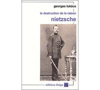 La Destruction de la raison - Nietzsche - Georges Lukacs - Delga - broché - Essai