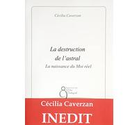 La destruction de l'astral: La naissance du Moi réel