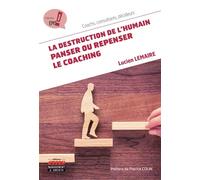 La destruction de l'humain : panser ou repenser le coaching - Lucien Lemaire - Ems Management Et Societes - broché - Etude