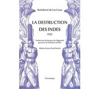 La Destruction des Indes Bartolome LAS CASAS (Auteur), Jean-Paul Duviols (Auteur), Théodore BRY (DE) (Illustration), Jacques De Miggrode (Traduction)