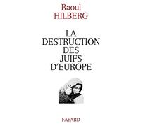 La destruction des Juifs d'Europe