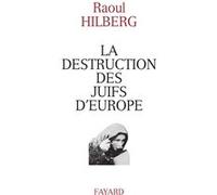 La destruction des juifs d'Europe Raul Hilberg (Auteur)