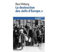 La destruction des Juifs d'Europe Tome 2 - Raul Hilberg - Gallimard - Poche - Essai