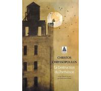 Christos Chrysópoulos – La Destruction du Parthénon – Roman – Poche – Actes Sud