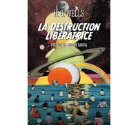 La Destruction libératrice - Herbert Georges Wells - Le Cherche-Midi - broché - Roman