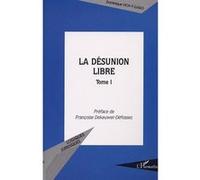 La désunion libre Tome 1 - Dominique Vich Y Llado - L'harmattan - broché - Etude