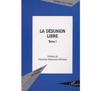 La désunion libre Tome 1 - Dominique Vich Y Llado - L'harmattan - broché - Etude