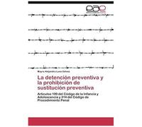 La Detención Preventiva Y La Prohibición De Sustitución Preventiva