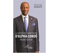 La Détention Arbitraire D'alpha Condé - Rétablir La Vérité