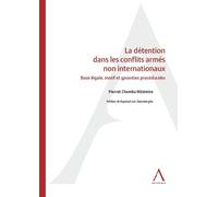 La détention dans les conflits armés non internationaux Base légale, motif et garanties procédurales - Pierrot Chambu Ntizimire - Anthemis - broché - Etude