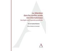 La détention dans les conflits armés non internationaux Pierrot Chambu Ntizimire (Auteur)