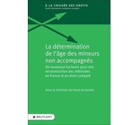 La Détermination De L'âge Des Mineurs Non Accompagnés - De Nouveaux Horizons Pour Une Reconstruction