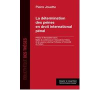 La détermination des peines en droit international pénal Préface de Bernadette Aubert et de Laurence Leturmy - Pierre Jouette - Mare & Martin - broché - Etude