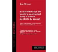 La détermination du contenu contractuel dans la théorie générale du contrat Dan Mimoun (Auteur)
