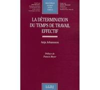 La détermination du temps de travail effectif Tome 44 - Johansson a. - Lgdj - broché - Etude