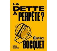 La dette à perpète ! - Les noeuds d'une bataille idéologique