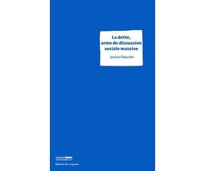 La dette, arme de dissuasion sociale massive