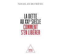 La Dette Au Xxie Siècle - Comment S'en Libérer ?