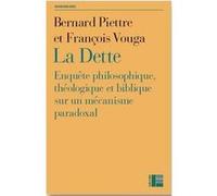 La dette: Enquête philosophique, théologique et biblique sur mécanisme paradoxal