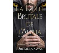 La Dette Brutale de l'Alpha: Une romance loup-garou Bratva