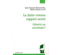 La Dette Comme Rapport Social Liberté ou Servitude ? - Collectif - Le Bord De L'eau Eds - broché - Essai