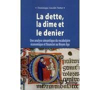La dette, la dime et le denier Dominique Ancelet-Netter (Auteur)