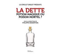 La Dette - Potion magique ou poison mortel ?