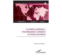 La Dette Publique : Monétisation, Notation Et Restructuration